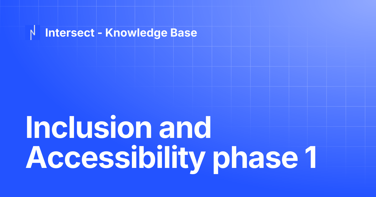 Inclusion and Accessibility phase 1 | Knowledge Base | Intersect ...
