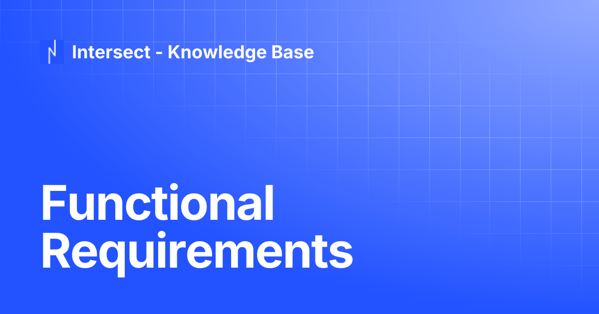 Functional Requirements | Knowledge Base | Intersect - Knowledge Base