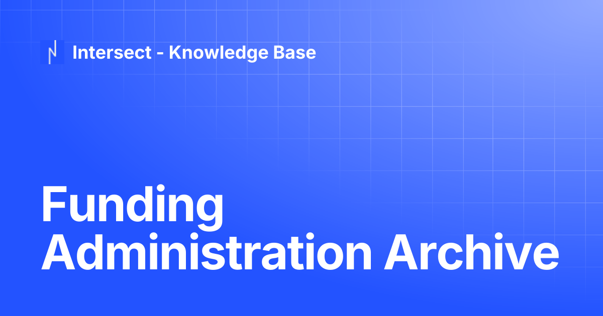 Funding Administration Archive | Knowledge Base | Intersect - Knowledge ...