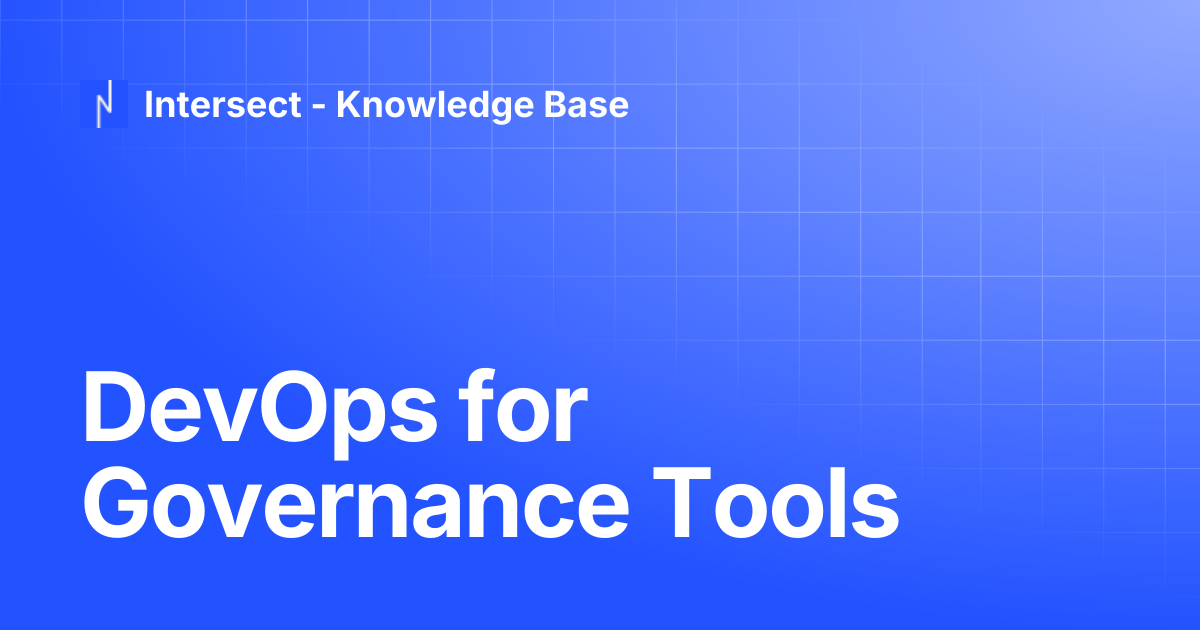 DevOps for Governance Tools | Knowledge Base | Intersect - Knowledge Base