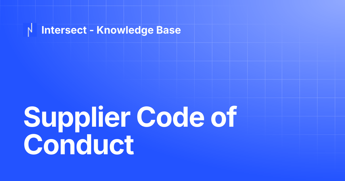 Supplier Code of Conduct | Knowledge Base | Intersect - Knowledge Base