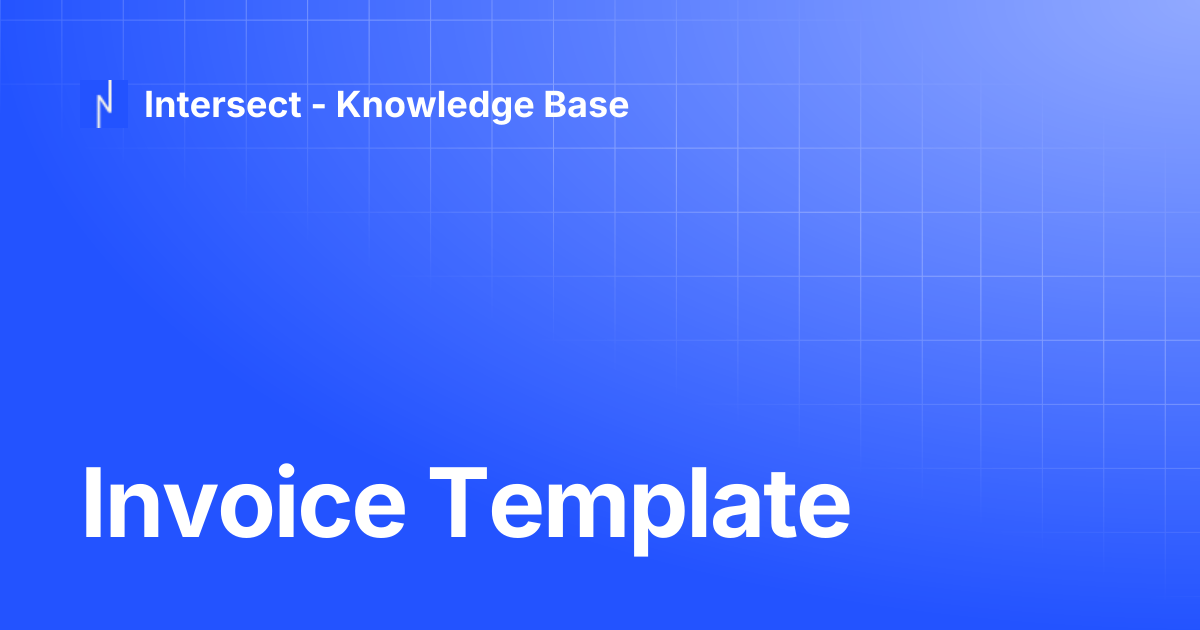 Invoice Template | Knowledge Base | Intersect - Knowledge Base