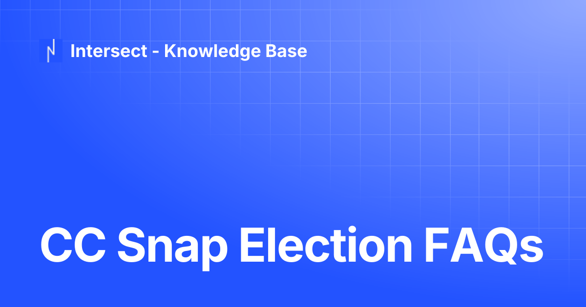 CC Snap Election FAQs | Knowledge Base | Intersect - Knowledge Base