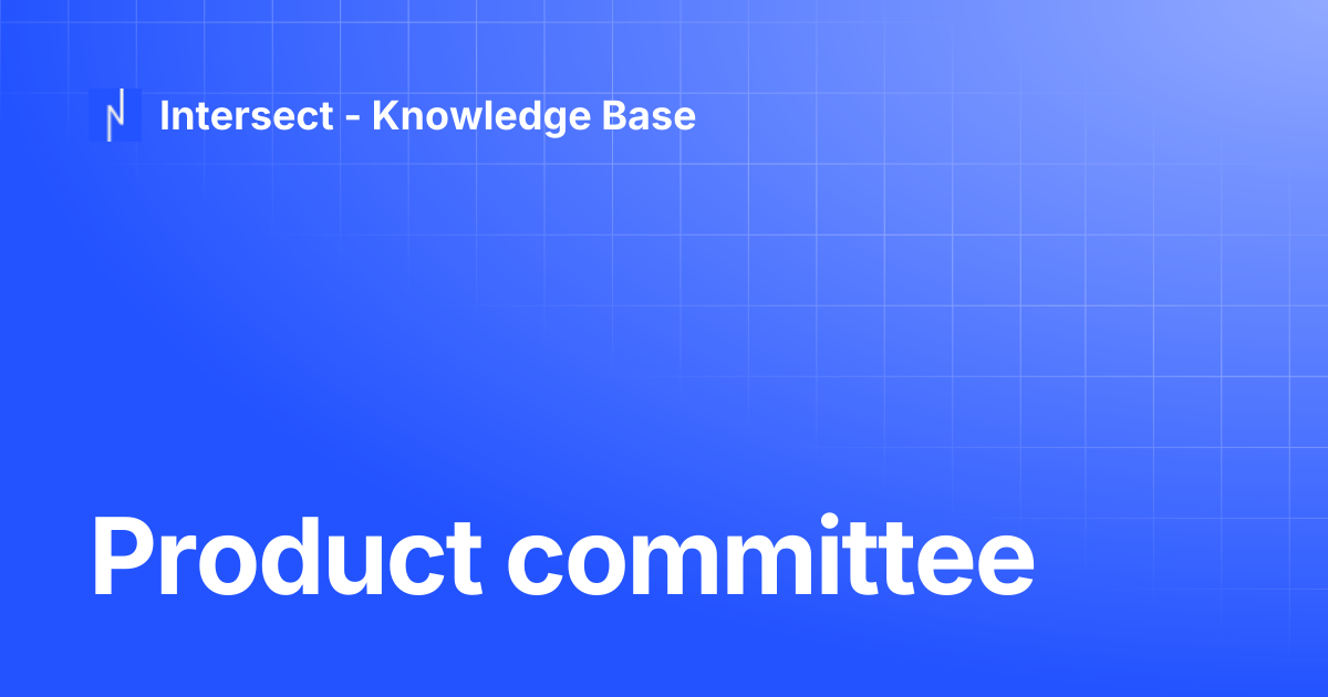 Product committee | Knowledge Base | Intersect - Knowledge Base