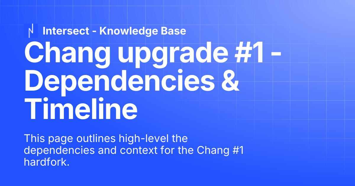 Chang upgrade #1 - Dependencies & Timeline | Knowledge Base | Intersect ...