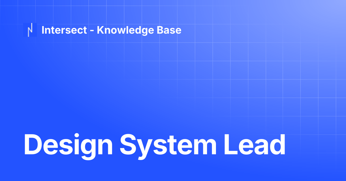 Design System Lead | Knowledge Base | Intersect - Knowledge Base